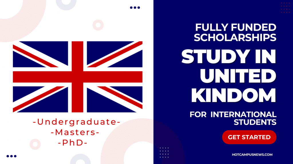 Planning To Study In The UK? Here Are 21+ Fully-Funded Scholarships ...