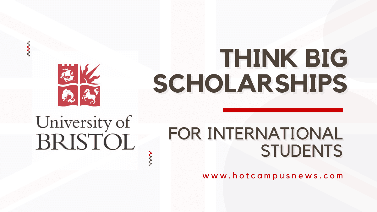 University of Bristol Think Big Scholarship For International Students