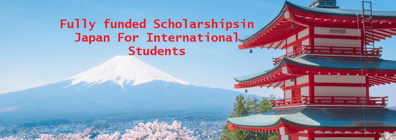 Fully Funded Scholarships in Japan For International Students.