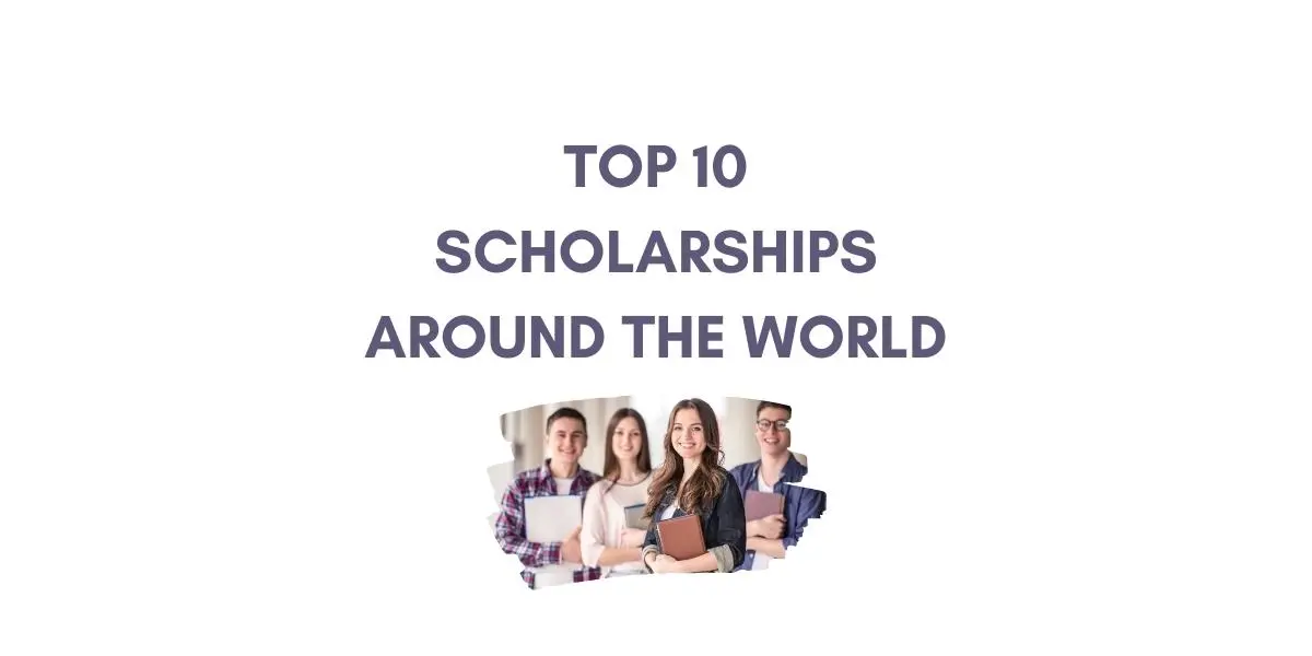 Best 10 Scholarships Abroad for International Students.