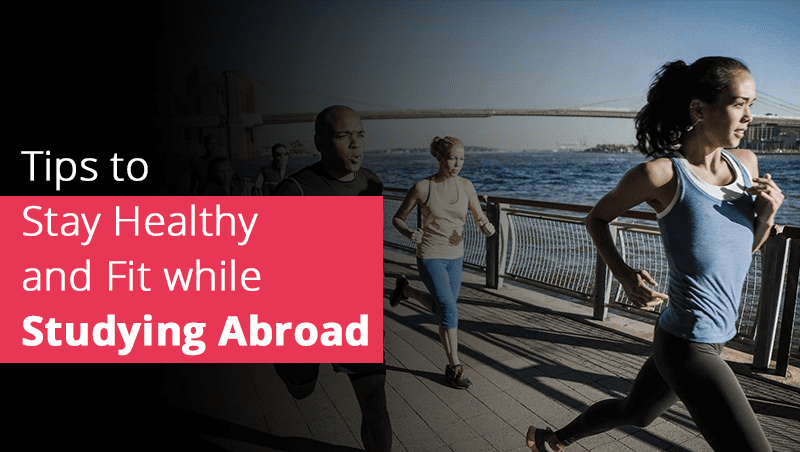How to Stay Healthy When Studying Abroad.