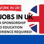 Visa-Sponsored Jobs in UK With No Experience or Education Required