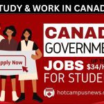 Want To Study In Canada? Get Canadian Government Jobs for Students With $34/hour Salary
