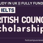 Fully Funded British Council Scholarships Without IELTS – Ticket To Study For FREE in UK